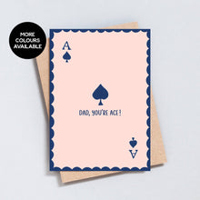 Load image into Gallery viewer, Father’s Day Greeting Card – Dad You’re Ace
