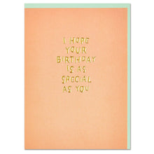 Load image into Gallery viewer, I hope your Birthday is as special as you (WHM72)