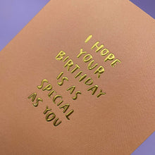 Load image into Gallery viewer, I hope your Birthday is as special as you (WHM72)