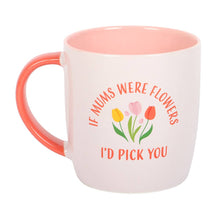 Load image into Gallery viewer, 'If Mums Were Flowers...' Mother's Day Tulip Mug
