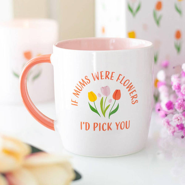 'If Mums Were Flowers...' Mother's Day Tulip Mug