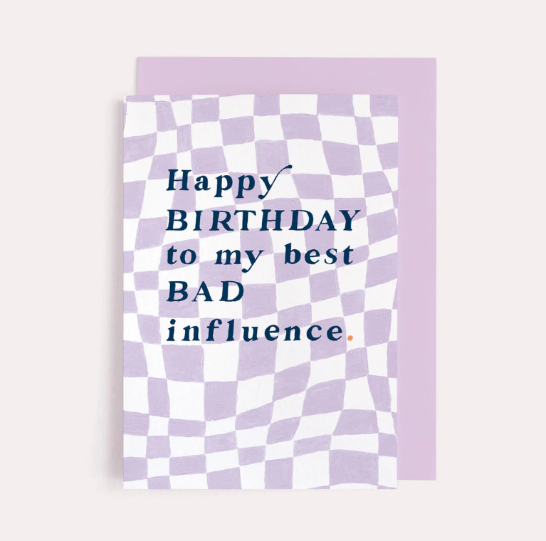 Bad Influence Birthday Card