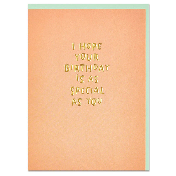 I hope your Birthday is as special as you (WHM72)