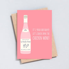 Load image into Gallery viewer, It's Your Birthday Let's Crack Open The Chicken Wine Greeting Card
