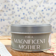 Load image into Gallery viewer, &#39;For A Magnificent Mother&#39; Candle
