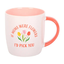 Load image into Gallery viewer, 'If Mums Were Flowers...' Mother's Day Tulip Mug
