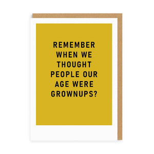Remember Grown ups Greeting Card
