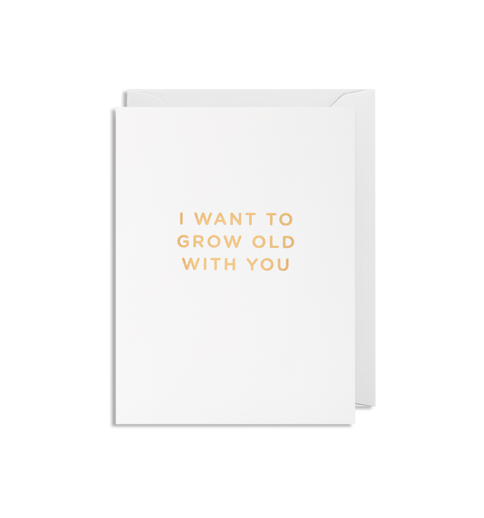 Grow Old With You Card